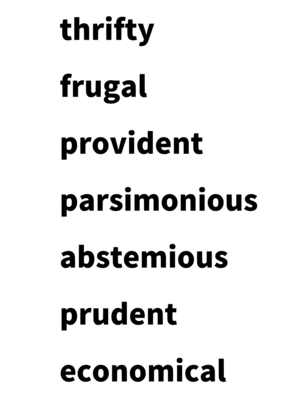 节俭的  你记住了哪几个? thrifty  adj. 节俭的,节约的 frugal  adj.