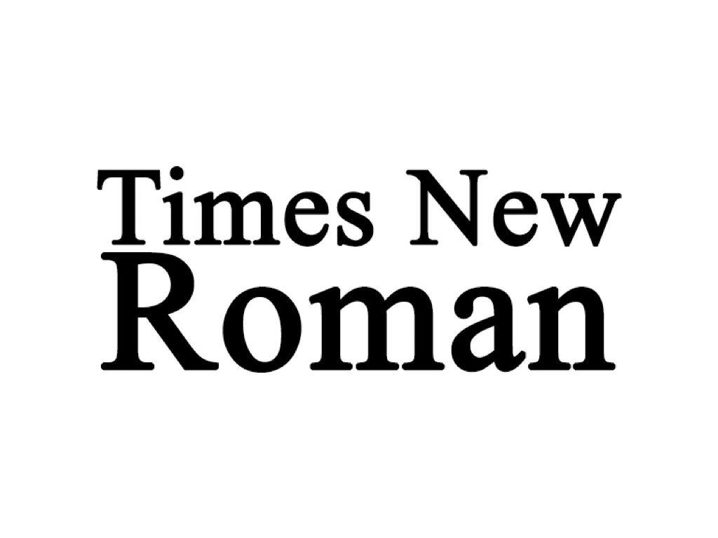 "times new roman"(中文名:新罗马字体)是一种经典的衬线字体,被狗汉